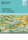 Rebuilding of marine fisheries : Part 2: Case studies - Book