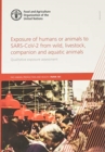 Exposure of humans or animals to sars-cov-2 from wild, livestock, companion and aquatic animals : qualitative exposure assessment - Book