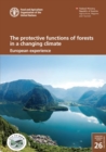 The protective functions of forests in a changing climate : European experience - Book