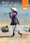 The State of Food Security and Nutrition in the World 2021 (SOFI) : Transforming Food Systems for Food Security, Improved Nutrition and Affordable Healthy Diets for All - Book