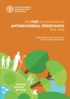 The FAO action plan on antimicrobial resistance 2021-2025 : supporting innovation and resilience in food and agriculture sectors - Book