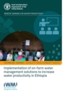 Technical report : capacity development series, implementation of on-farm water management solutions to increase water productivity in Ethiopia - Book