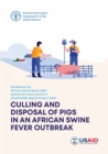 Guidelines for African Swine Fever (ASF) prevention and control in smallholder pig farming in Asia : culling and disposal of pigs in an African swine fever outbreak - Book