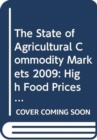 The State of Agricultural Commodities Markets 2009, Chinese Edition : High Food Prices and the Food Crisis: Experiences and Lessons Learned - Book