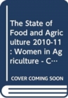 The State of Food and Agriculture 2010-11, Chinese Edition : Women in Agriculture: Closing the Gender Gap for Development - Book