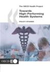 The OECD Health Project Towards High-Performing Health Systems Policy Studies - eBook