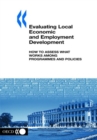 Local Economic and Employment Development (LEED) Evaluating Local Economic and Employment Development How to Assess What Works among Programmes and Policies - eBook
