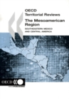OECD Territorial Reviews: The Mesoamerican Region 2006 Southeastern Mexico and Central America - eBook