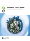 Rethinking Urban Sprawl Moving Towards Sustainable Cities - eBook