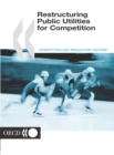 Restructuring Public Utilities for Competition - eBook