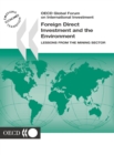 OECD Global Forum on International Investment Foreign Direct Investment and the Environment Lessons from the Mining Sector - eBook