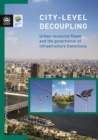 City-level decoupling : urban resource flows and the governance of infrastructure transitions - Book