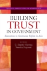 Building trust in government : innovations in governance reform in Asia - Book