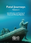 Fatal journeys : Vol. 2: Identification and tracing of dead and missing migrants - Book