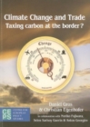 Climate Change and the Global Trading System : On the Advantages of a Carbon Tariff - Book