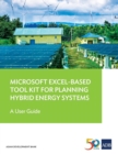 Microsoft Excel-Based Tool Kit for Planning Hybrid Energy Systems : A User Guide - Book