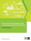 Disaster Risk Management and Country Partnership Strategies : A Practical Guide - Book