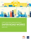 CAREC Road Safety Engineering Manual 2 : Safer Road Works - Book