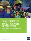 Development Effectiveness Report 2017 : Private Sector Operations - Book