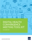 Digital Health Convergence Meeting Tool Kit - Book