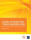 CAREC Integrated Trade Agenda 2030 and Rolling Strategic Action Plan 2018-2020 - eBook