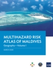 Multihazard Risk Atlas of Maldives: Geography-Volume I - eBook