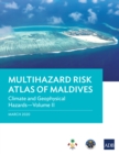 Multihazard Risk Atlas of Maldives: Climate and Geophysical Hazards-Volume II - eBook