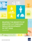 Reaping the Benefits of Industry 4.0 Through Skills Development in Viet Nam - eBook