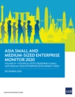 Asia Small and Medium-Sized Enterprise Monitor 2020: Volume IV : Technical Note-Designing a Small and Medium-Sized Enterprise Development Index - eBook