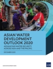 Asian Water Development Outlook 2020 : Advancing Water Security across Asia and the Pacific - eBook