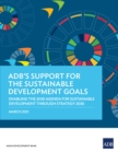 ADB's Support for the Sustainable Development Goals : Enabling the 2030 Agenda for Sustainable Development through Strategy 2030 - eBook