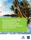 Big Data for Better Tourism Policy, Management, and Sustainable Recovery from COVID-19 - Book