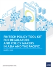 Fintech Policy Tool Kit For Regulators and Policy Makers in Asia and the Pacific - eBook