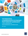 The Regional Comprehensive Economic Partnership Agreement : A New Paradigm in Asian Regional Cooperation? - eBook