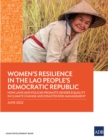 Women's Resilience in the Lao People's Democratic Republic : How Laws and Policies Promote Gender Equality in Climate Change and Disaster Risk Management - eBook