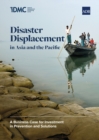Disaster Displacement in Asia and the Pacific: A Business Case for Investment in Prevention and Solutions - Book