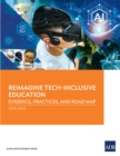 Reimagine Tech-Inclusive Education : Evidence, Practices, and Road Map - eBook