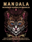 Animales Mandala : Libro de Colorear Para Adultos Increibles Disenos De Animales Para Aliviar El Estres Y Relajarse Colorear Animales Adultos - Book