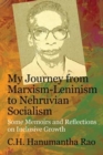 My Journey from Marxism-Leninism to Nehruvian Socialism : Some Memoirs and Reflections on Inclusive Growth - Book