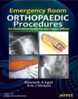 Emergency Room Orthopaedic Procedures : An Illustrative Guide for the House Officer - Book