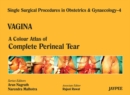 Single Surgical Procedures in Obstetrics and Gynaecology - Volume 4 - VAGINA : A Colour Atlas of Perineal Tear - Book