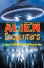 Alien Encounters : A Series of Scintillating Encounters with Mysterious Aliens - Book