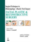 Surgical Techniques in Otolaryngology - Head & Neck Surgery: Facial Plastic & Reconstructive Surgery - Book
