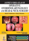 Jaypee's Video Atlas of Operative Otorhinolaryngology and Head & Neck Surgery - Book