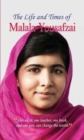 The Life and Times of Malala Yousafzai - Book