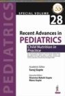 Recent Advances in Pediatrics: Child Nutrition in Practice : Special Volume 28 - Book