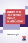 Narrative Of The Life Of Frederick Douglass, An American Slave - Book
