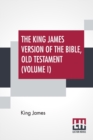 The King James Version Of The Bible, Old Testament (Volume I) - Book