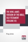 The King James Version Of The Bible, Old Testament (Volume III) - Book