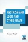 Mysticism And Logic And Other Essays - Book